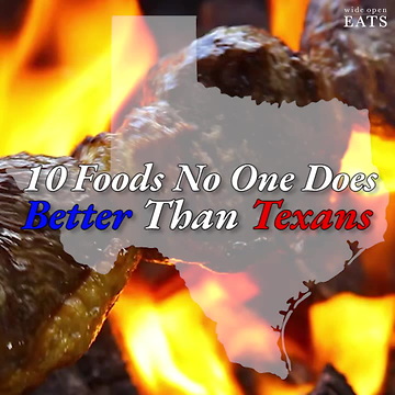 10 Foods No American Can Make Better Than a Texan