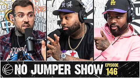 The No Jumper Show Ep. 146