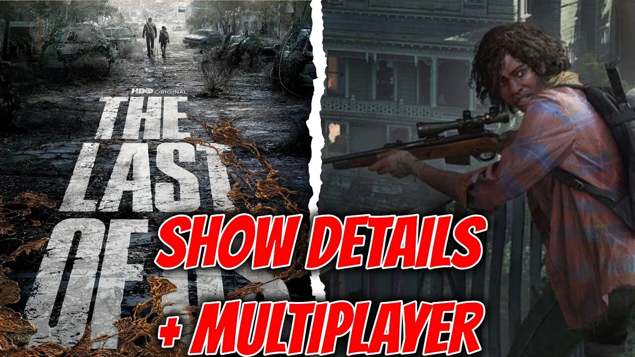 The Last Of Us Show Gets A Release Date + Multiplayer Discussion