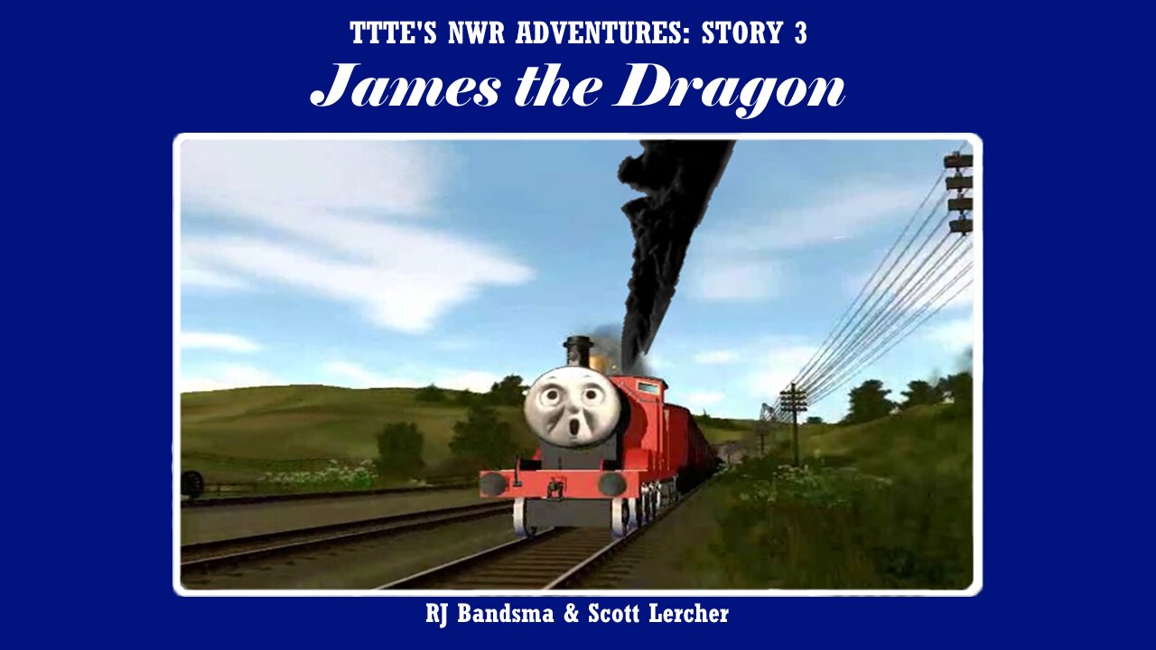 TTTE's NWR Adventures - Ep. 3 - James The Dragon