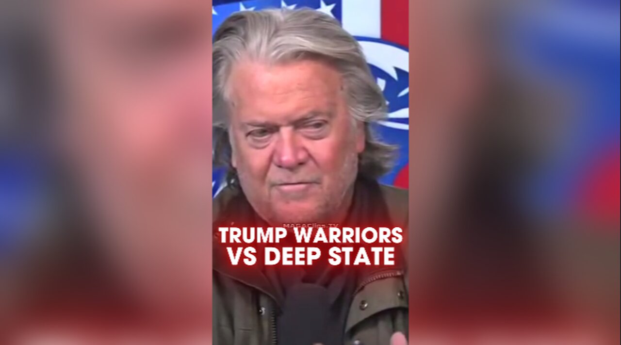 Steve Bannon: The Deep State is Trying To Stop Trump's Warriors