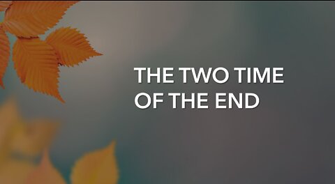 THE TWO TIME OF THE END