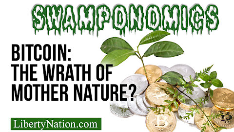 Bitcoin: The Wrath of Mother Nature? – Swamponomics