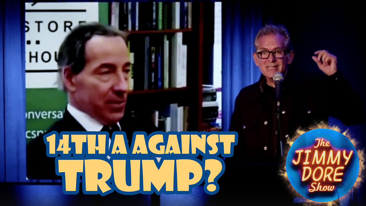 Jamie Raskin talks about plan to use 14th amendment to prevent Trump from taking office▮Jimmy Dore RUMBLE TIME