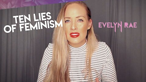 Ten Lies of Feminism