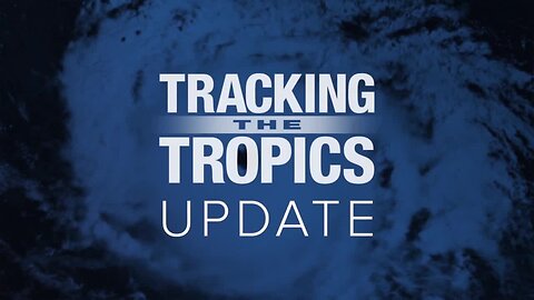 Tracking the Tropics | August, 9 Evening Update