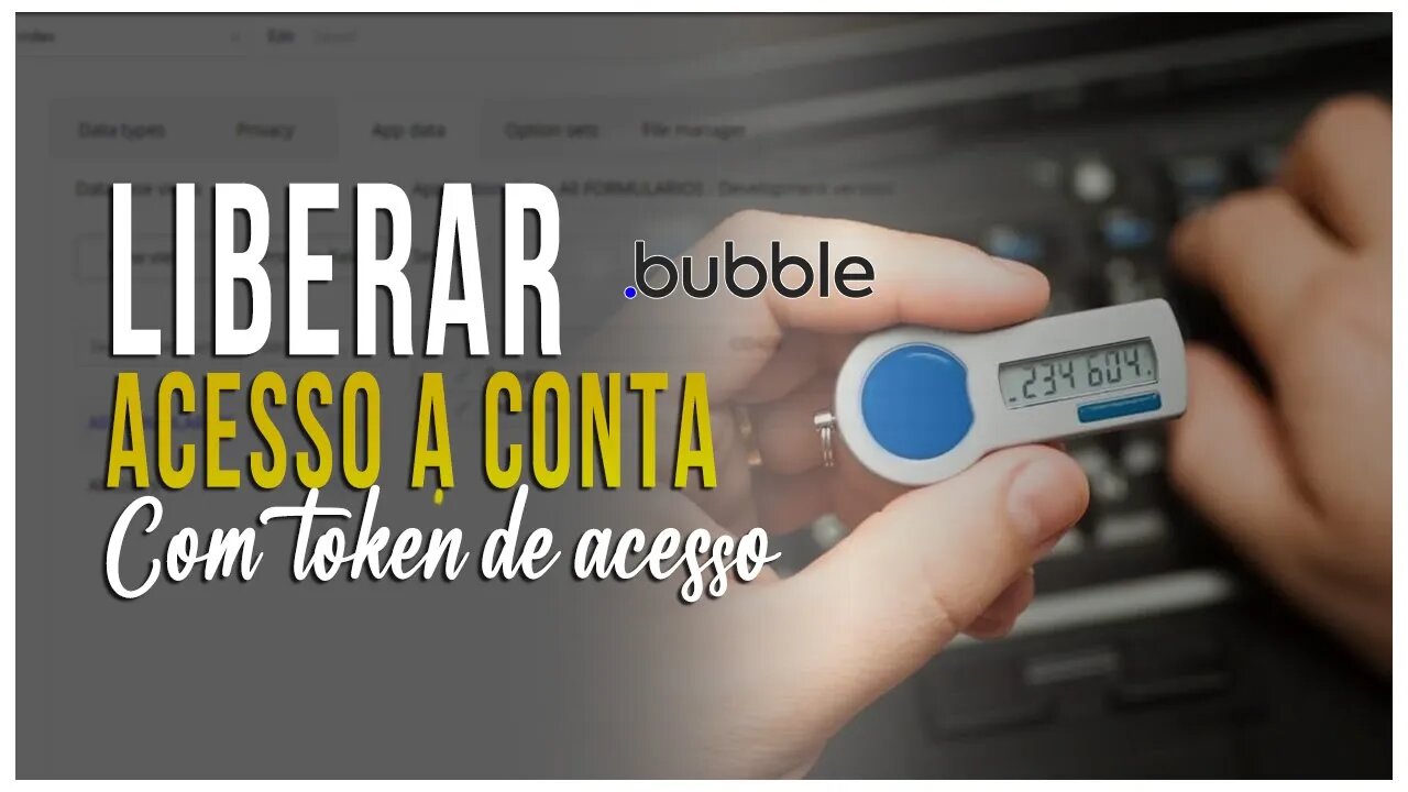 Como criar um TOKEN de acesso para confirmar conta do usuário no bubble