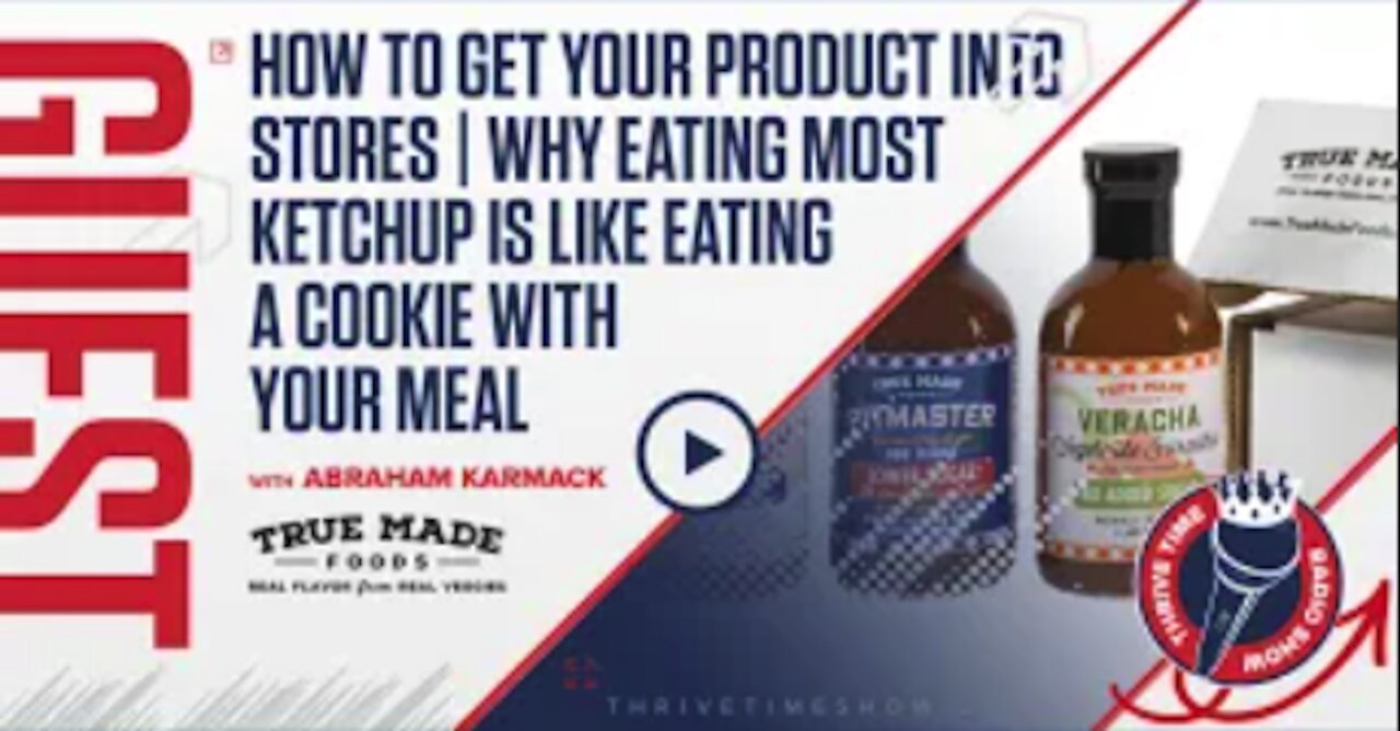 True Made Foods (Sauce) Founder Abraham Kamarck | How to Get Your Product Into Stores