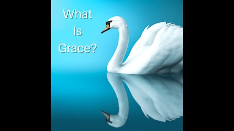 What Is Grace?