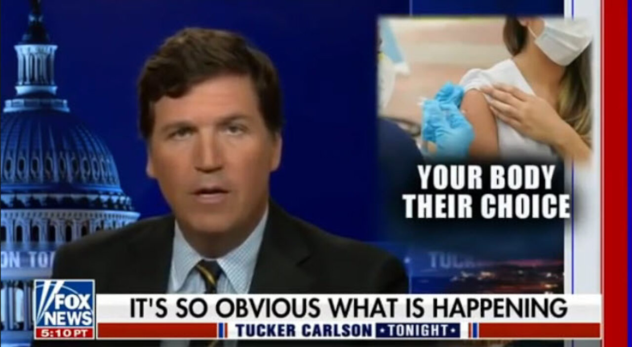 Tucker Carlson: Your body, their choice
