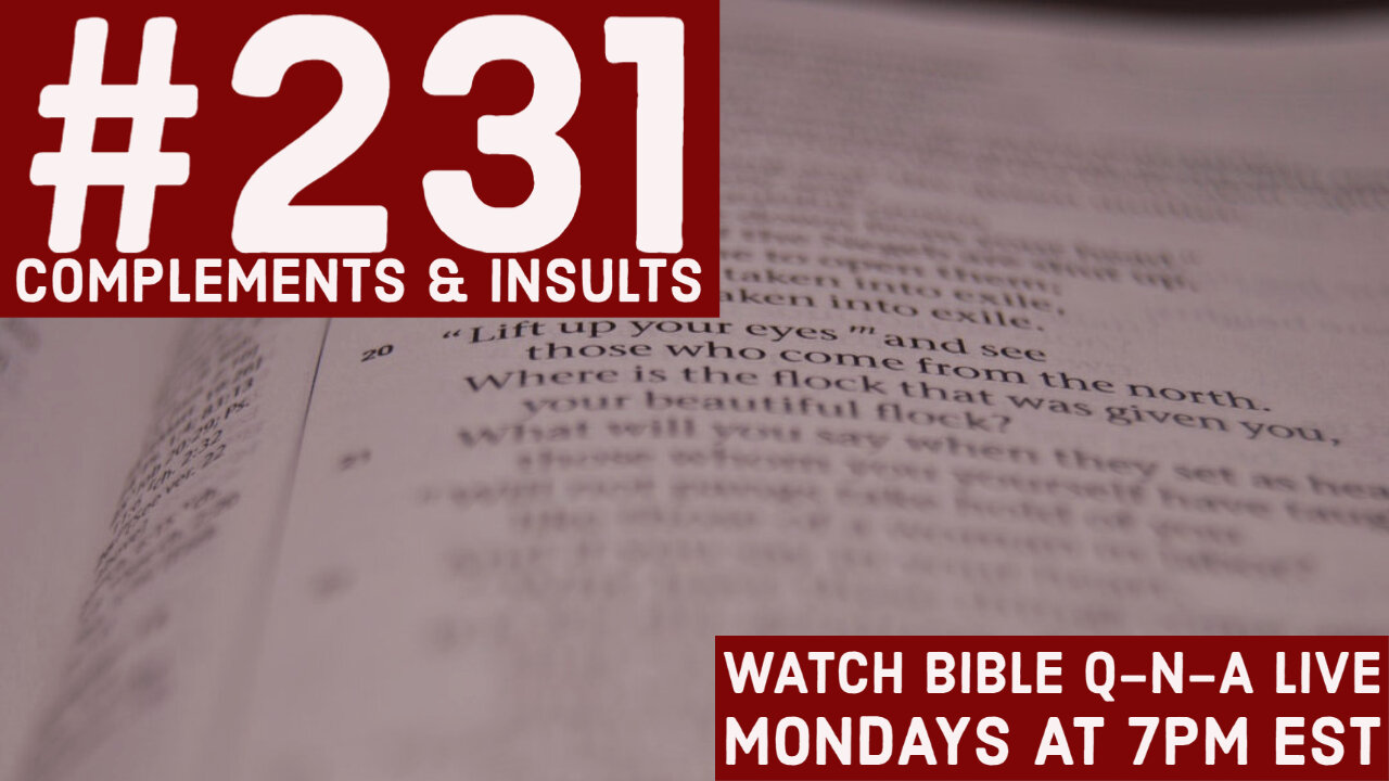 Bible Q-n-A #231: Compliments and Insults