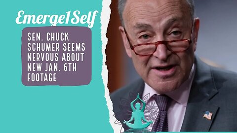 Sen. Chuck Schumer Seems Nervous about New Jan. 6th Footage