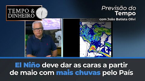 El Niño deve dar as caras a partir de maio com mais chuvas pelo País