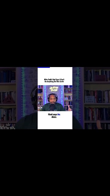 Mike Todd "God says i can't do anything on this earth without man"