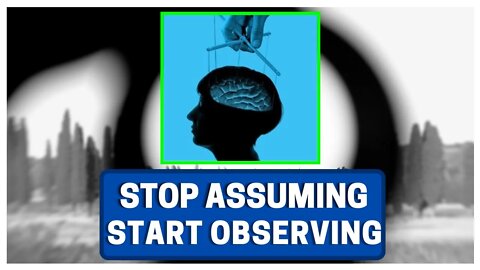 STOP Assuming People Feelings & Let Them SHOW YOU