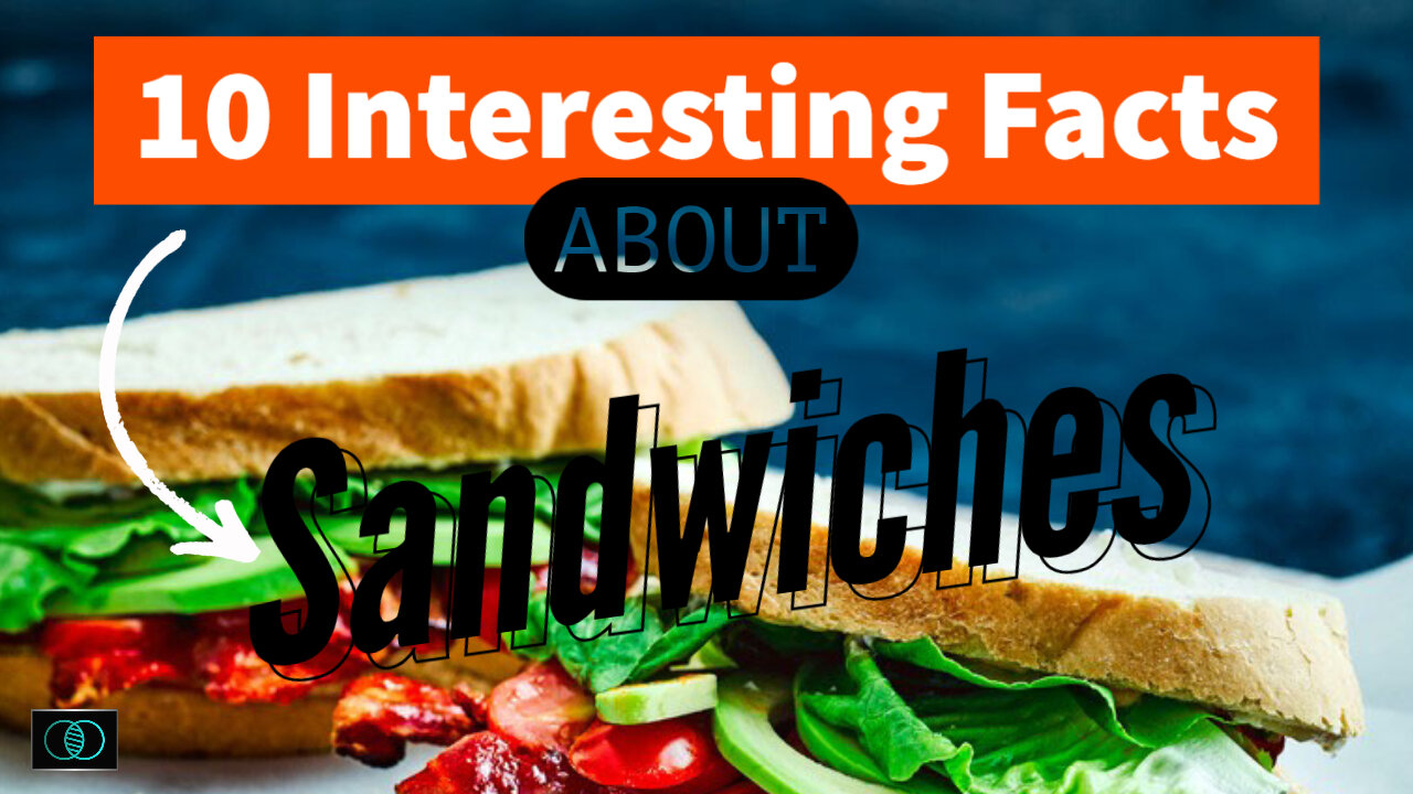 10 Interesting Facts about Sandwiches | The World of Momus Podcast