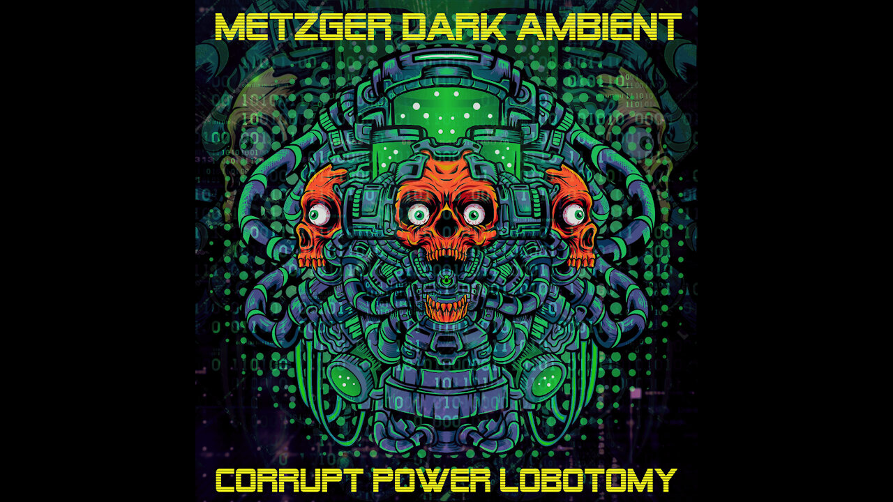 Corrupt Power Lobotomy ( Experimental / Dark Techno / Jungle Terror / Ambient ) Metzger Dark Ambient