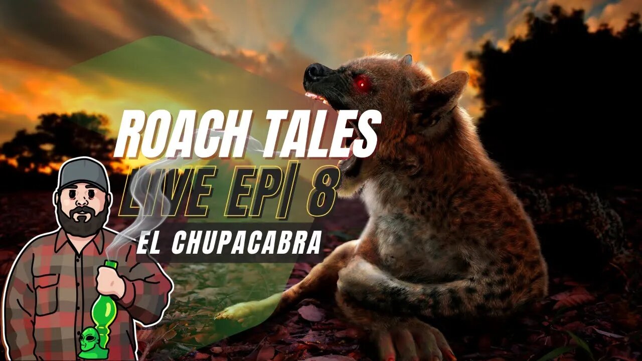 Roach Tales Live| EP 8 Legend of EL CHUPACABRA