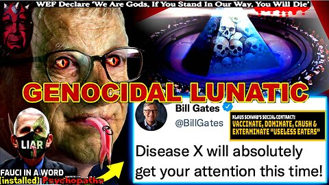 Bill Gates Admits 'Disease X' is Elite's 'Final Solution' for a New World Order