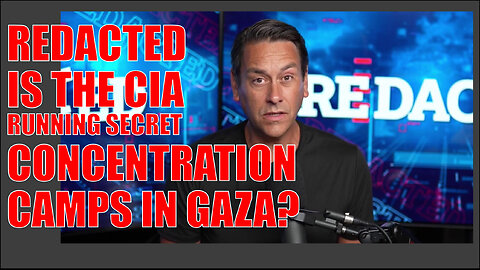 REDACTED - CIA running concentration camps in Gaza, new plans reveal...