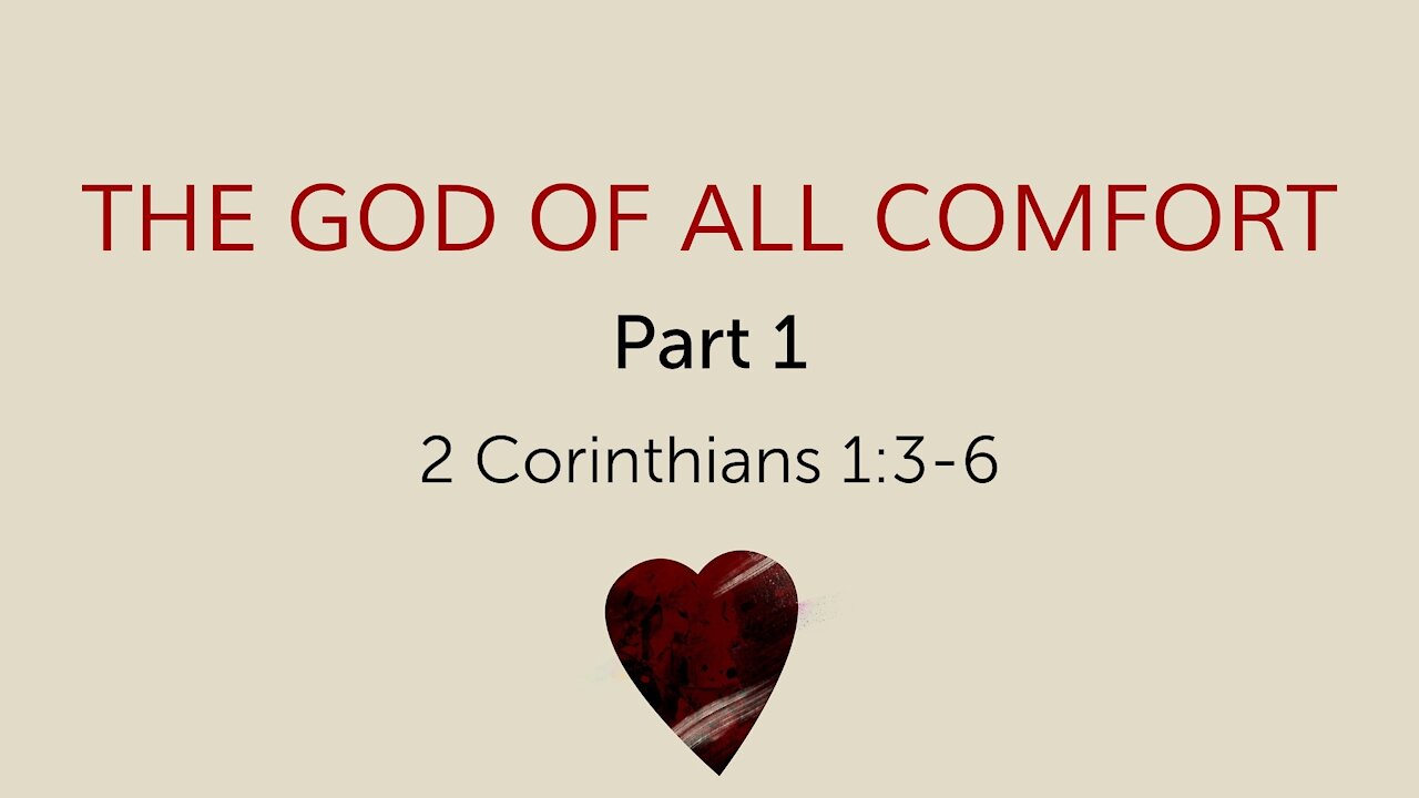 Dec. 29, 2021 - Midweek PM Service - The God of All Comfort, Part 1 (2 Cor. 1:3-6)