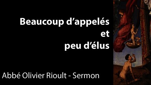 Beaucoup d'appelés et peu d'élus - Sermon