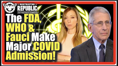 The FDA, WHO & Fauci Finally Admit Something HUGE About COVID-19 & MSM Ignored It!