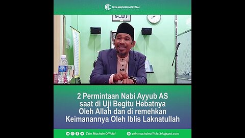 Kisah Hebatnya Nabi Ayyub Menerima Ujian Dari Allah dan di Remehkan Oleh Iblis - Ustadz Zein Muchsin