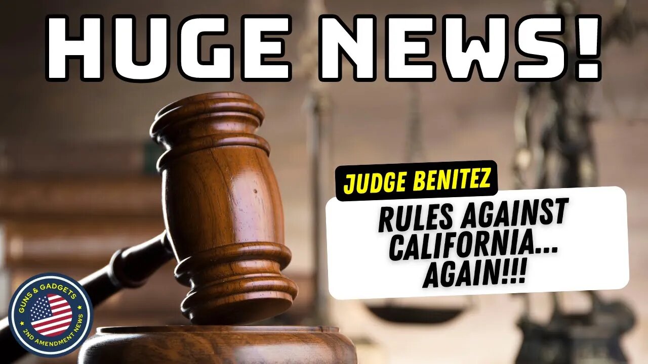 HUGE NEWS! Judge Benitez Rules Against California...AGAIN!!!