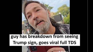 Guy breaks down from seeing Trump sign, Trump Derangement syndrome