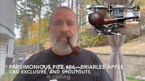 Parsimonious Pipe #86—Briarlee Apple, C&D Exclusive, and Shoutouts