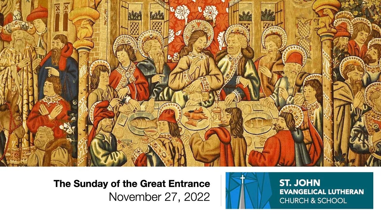 The Sunday of the Great Entrance (Advent 1) - November 27, 2022