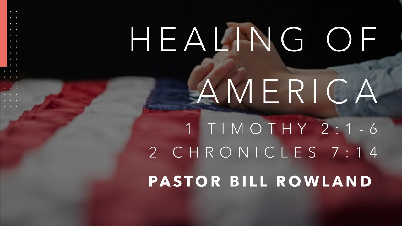 “Healing of America” by Pastor Bill Rowland