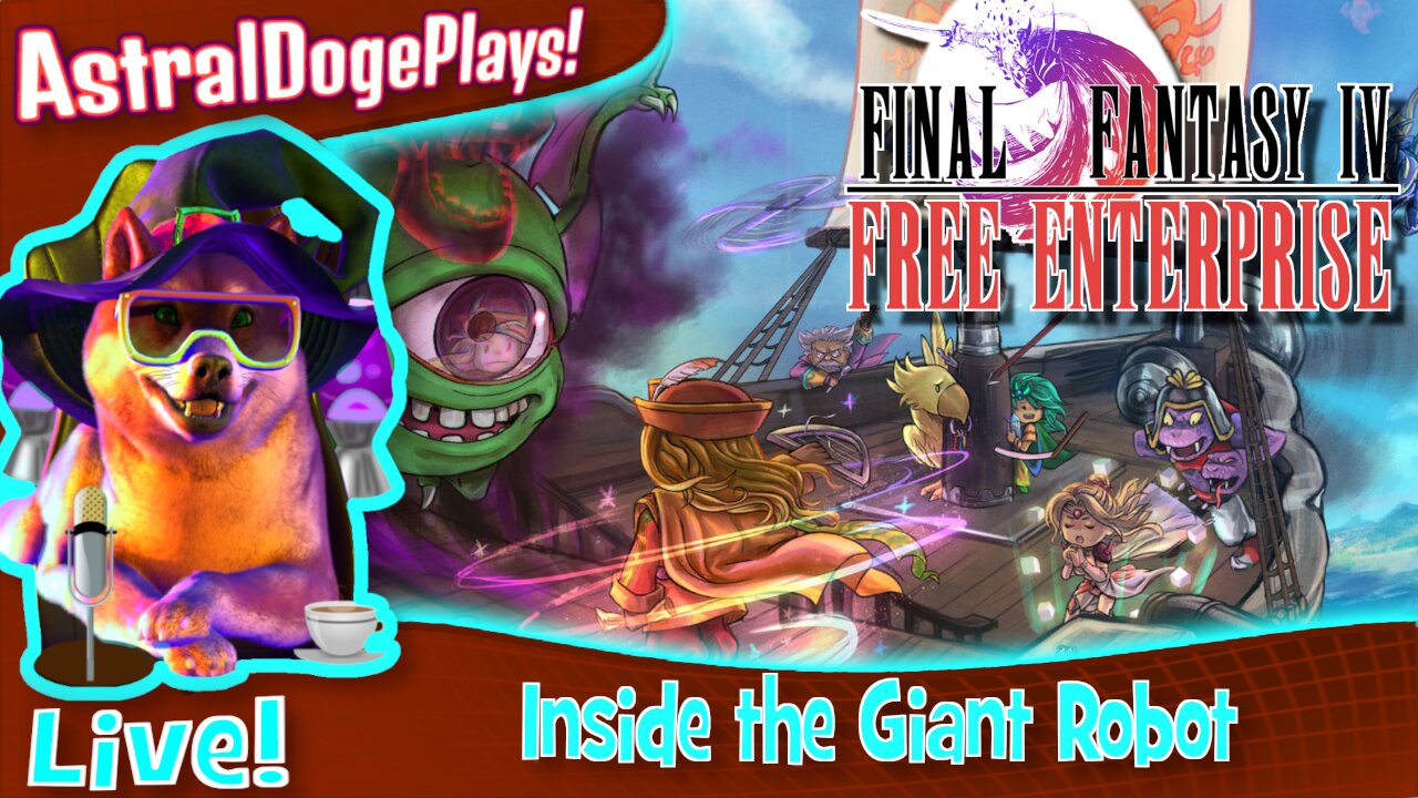 FF4: Free Enterprise ~LIVE!~ Inside the Giant Robot