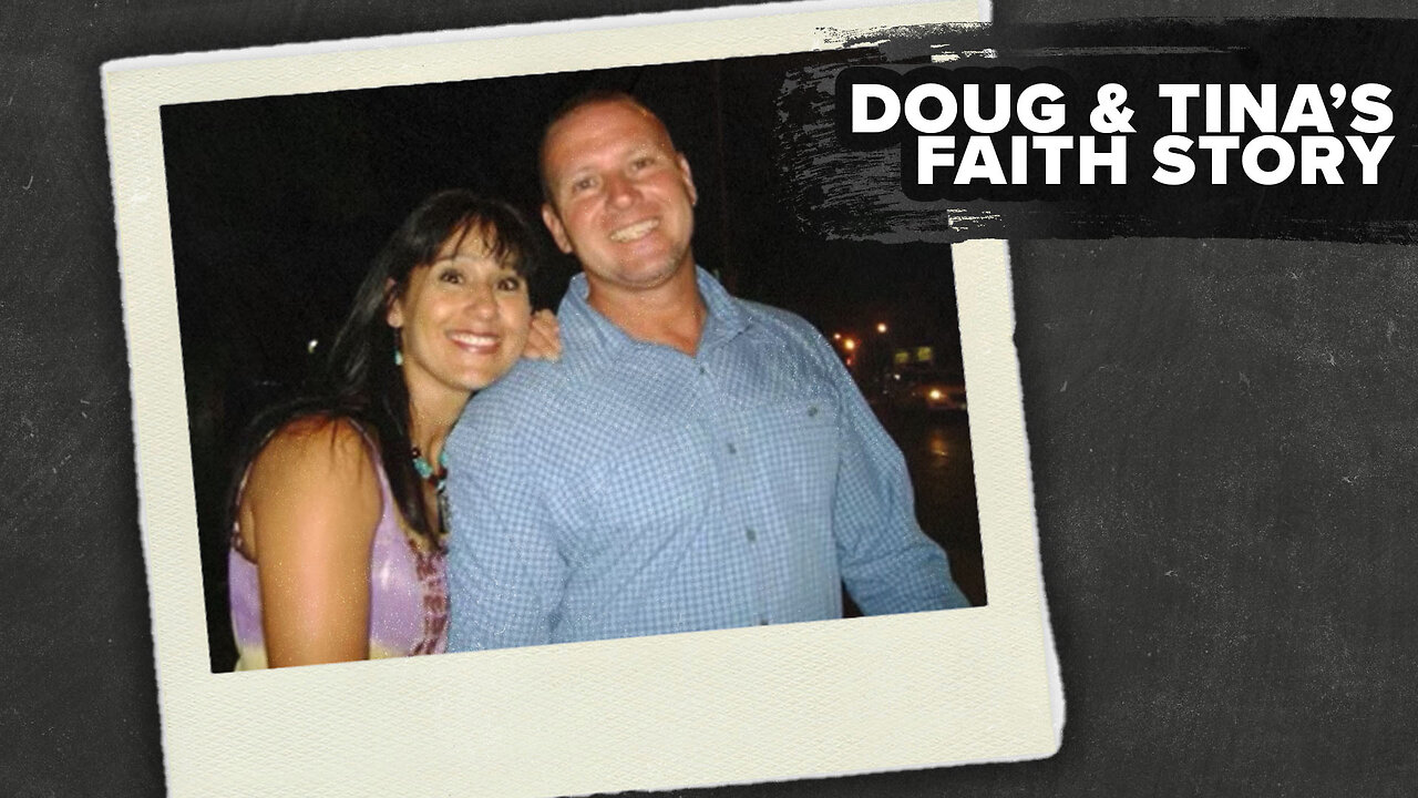 Testimony of Faith/Doug & Tina’s Story