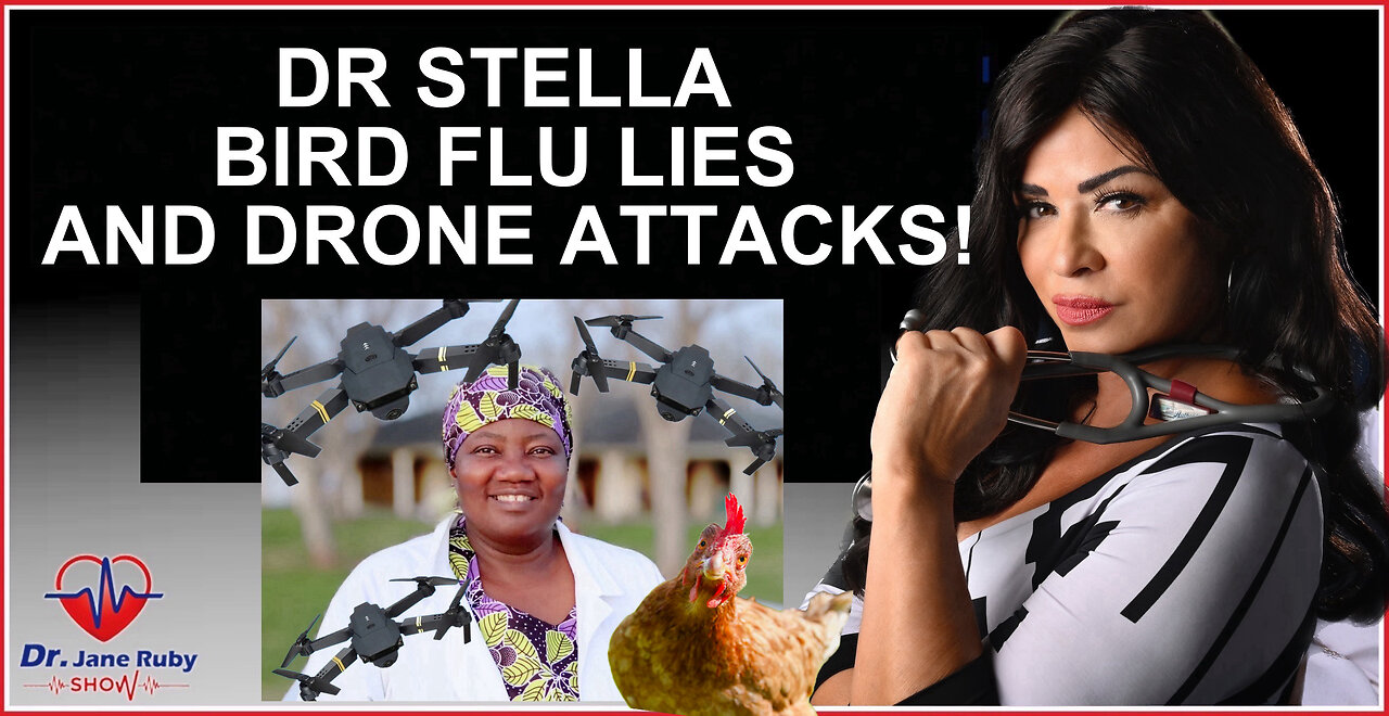 DR STELLA ON BIRD FLU LIES AND DRONE ATTACKS