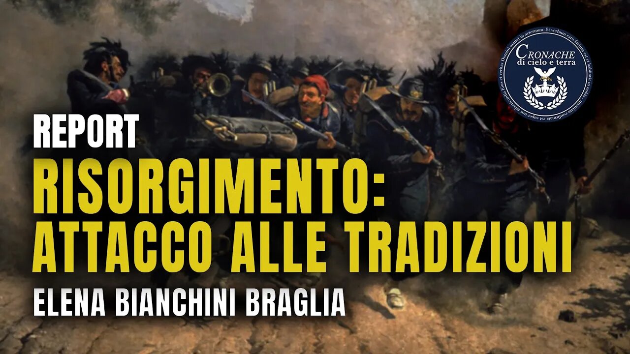 RISORGIMENTO: ATTACCO ALLE TRADIZIONI - REPORT - ELENA BIANCHINI BRAGLIA