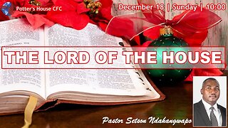 SUNDAY SERVICE AM | Pst Setson Ndahangwapo | THELORD OF THE HOUSE |10:00 | 18 Dec 2022