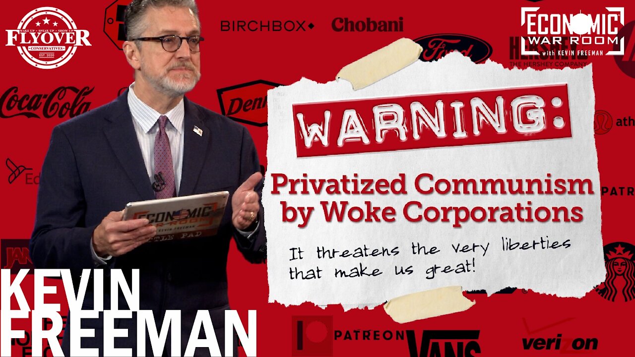 Kevin Freeman - WARNING: Privatized Communism by Woke Corporations | Flyover Conservatives