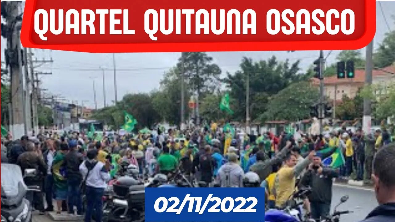 Manifestação Quartel Quitauna Osasco | 02:11:2022