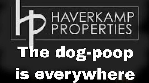 Haverkamp Properties: The dog-poop is everywhere