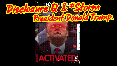 Disclosure Q & #Storm President Donald Trump.