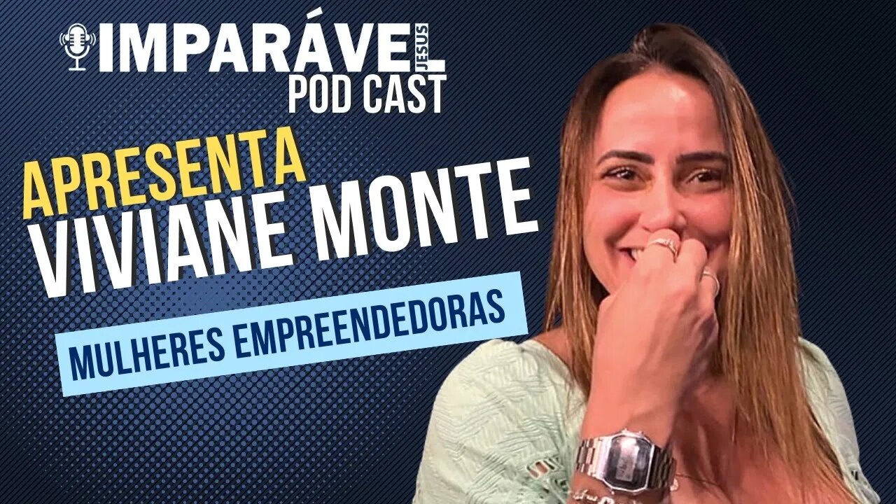 VIVIANE MONTE - Mulheres Empreendedoras