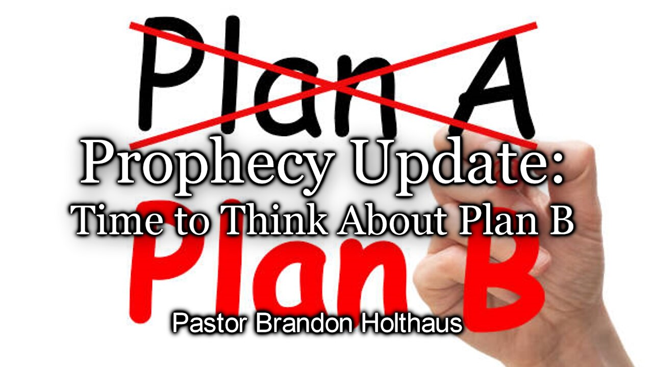 Prophecy Update: Time to Think About Plan B