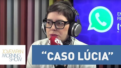 “‘Caso Lúcia’ acontece por conta da cultura machista e misógina”, diz Helen Braun