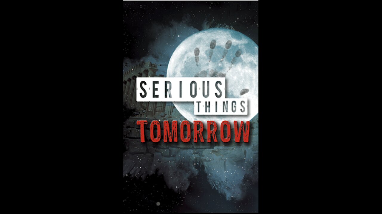 Serious Things Tomorrow