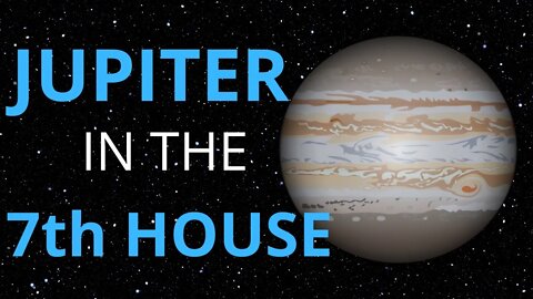 Jupiter In The 7th House in Astrology