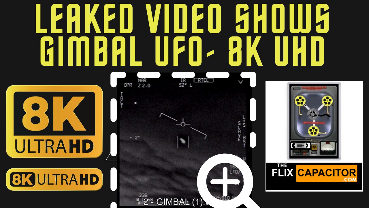 Leaked Video Shows "GIMBAL" UFO Flying- 8k Ultra HD Upscaled UAP/UFO Footage