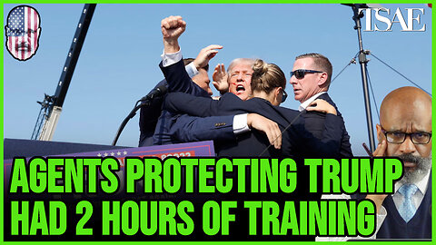 AGENTS PROTECTING TRUMP HAD 2 HOURS OF TRAINING