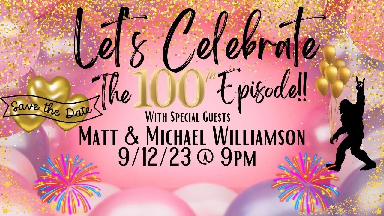 Let's Celebrate the 100th Episode